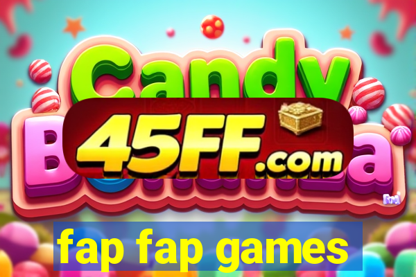 fap fap games